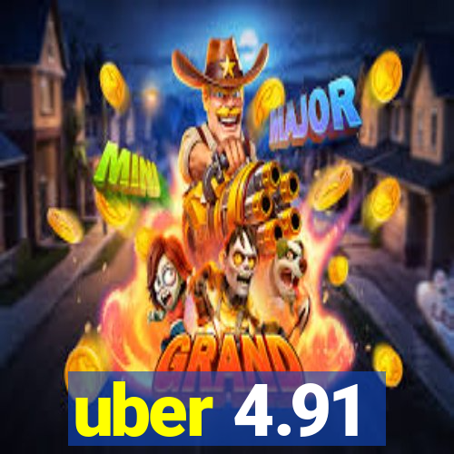 uber 4.91